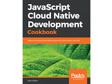 JavaScript Cloud Native Development Cookbook